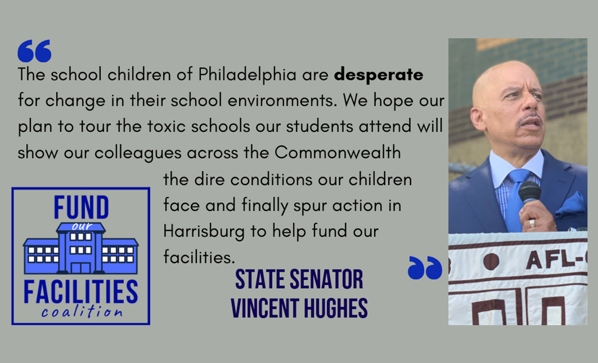 The children of Philadelphia are desperate for change in their school environments. We hope our plan to tour the toxic schools our students attend will show our colleagues across the Commonwealth the dire conditions our children face and finally spur action in Harrisburg to help fund our facilities.
