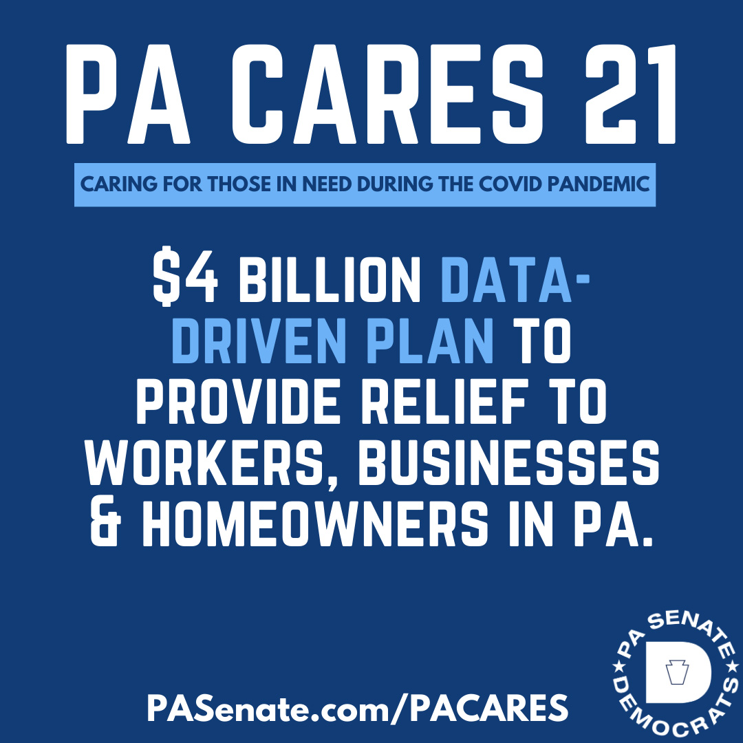 PA CARES 21 -$4 billion data-driven plan to provide relief to workers, businesses & homeowners in PA