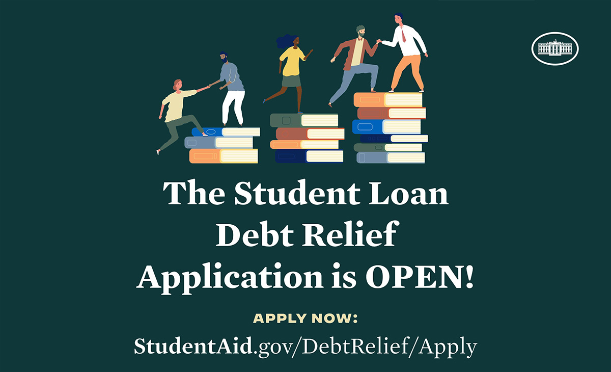 The Student Loan Debt Relief application is open now through December 31, 2023.