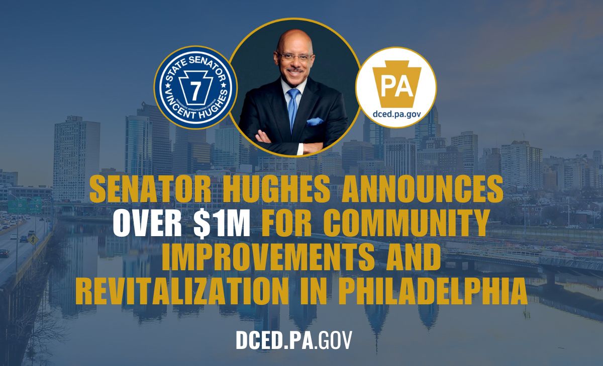 Senator Hughes Announces Over $1M for Community Improvements and Revitalization in Philadelphia